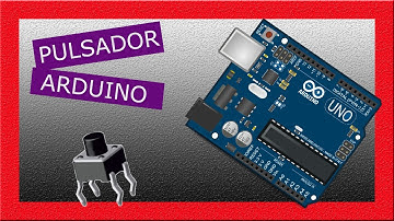 Arduino: Cómo encender un led con un pulsador | Push Button and LED control with the Arduino.