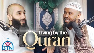 BTM PODCAST - Living by the Qur’an - Ustadh Jamal Abdinasir