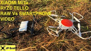 Ryze Tello Vs Xiaomi Mitu Smartphone Vs Raw Footage Video