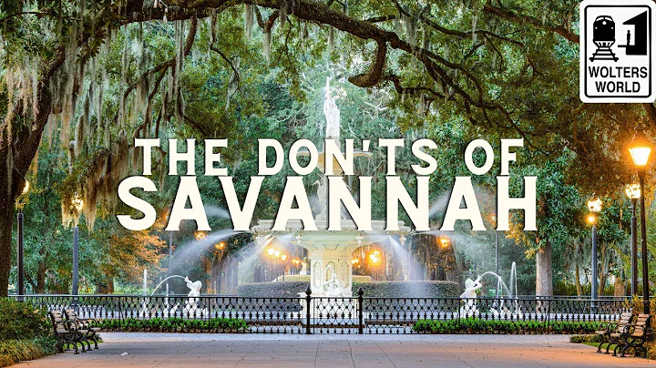Savannah: The Don'ts of Visiting Savannah, Georgia