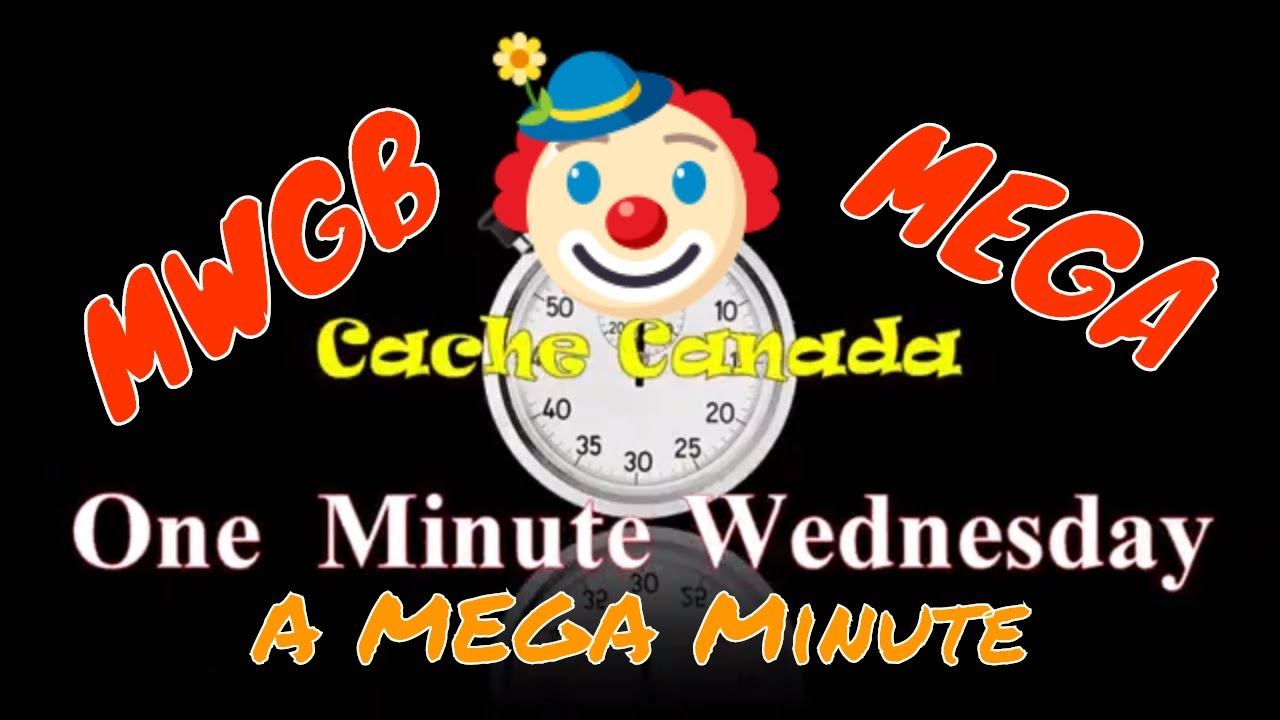 Geocaching - One Minute Wednesday - A MEGA Minute