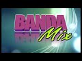 Mix de Banda para Fiestas 100% Bailable