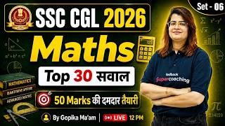 SSC CGL 2026 | SSC CGL Math Practice Set 6 | SSC CGL Maths Classes 2026 | Gopika Ma'am | Testbook