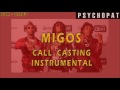 Migos - CALL CASTING (INSTRUMENTAL) | psychopat Beats