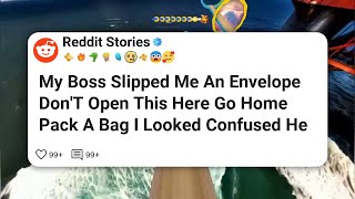 My Boss Slipped Me An Envelope Don'T Open This Here Go Home Pack A Bag I Looked Confused #reddit 