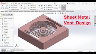 SolidWorks Sheet Metal Vent Cover Design | Sheet Metal Modeling Tutorial