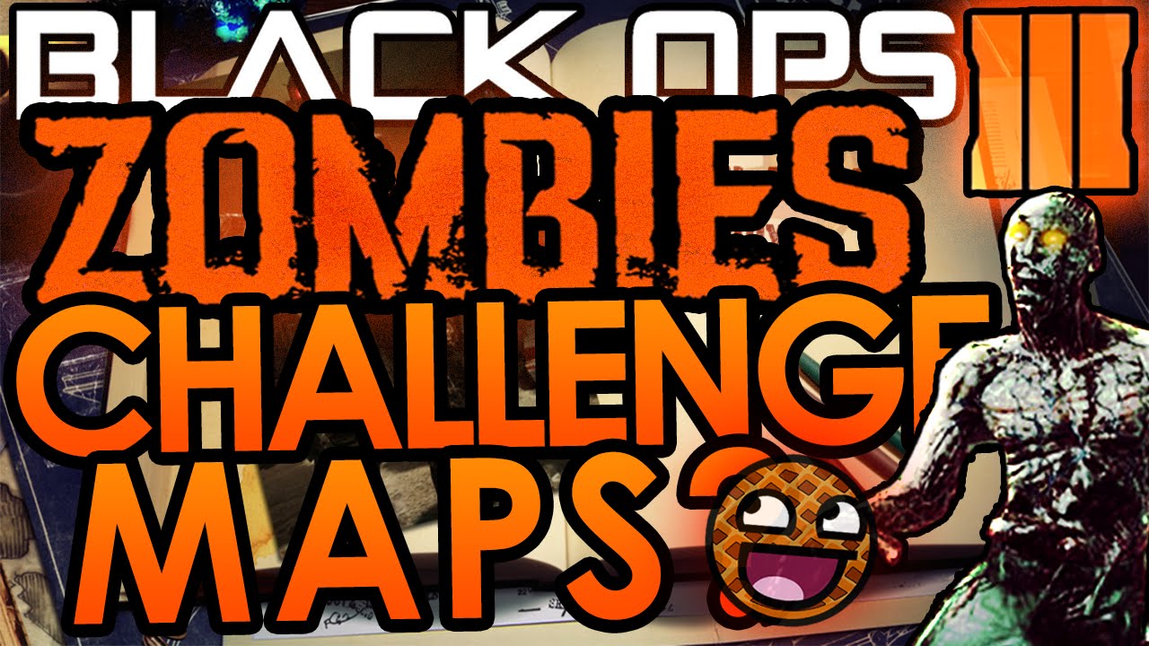 CALL OF DUTY BLACK OPS 3 ZOMBIES CHALLENGE MAPS?! Easter Egg Custom