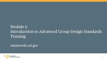 WWC Advanced Group Design, Module 1: Introduction