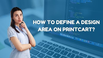 How to define a Design Area in Printcart?