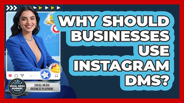Why Should Businesses Use Instagram DMs? - Social Media Business Playbook