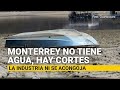 Monterrey no tiene agua y ya inició con los cortes. Pero la industria ni se acongoja