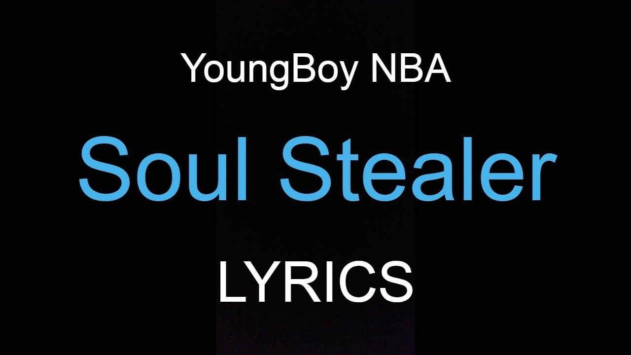 YoungBoy NBA - Soul Stealer (Lyrics) - YouTube