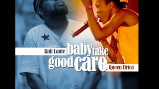 Knii Lante Baby Take Good Care Ft Queen Ifrica