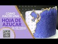 🤩Receta SUGAR SHEET para decorar tortas en español| Hoja de Azúcar| DULCE ARTE