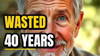 I'm 78... I Spent 40 Years Chasing The Wrong Things (Don't Waste Yours)