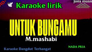 Download Lagu UNTUK BUNGAMU || M.MASHABI || KARAOKE DANGDUT || NADA PRIA @Jonsmusic MP3 Download Lagu UNTUK BUNGAMU || M.MASHABI || KARAOKE DANGDUT || NADA PRIA @Jonsmusic MP3