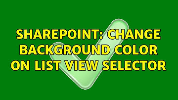 Sharepoint: Change background color on list view selector