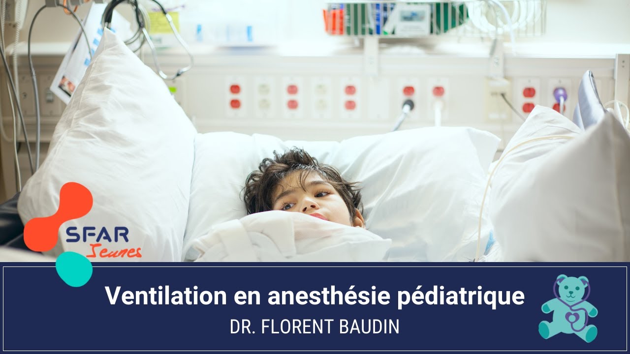 Ventilation en anesthésie pédiatrique -  Dr. Florent BAUDIN