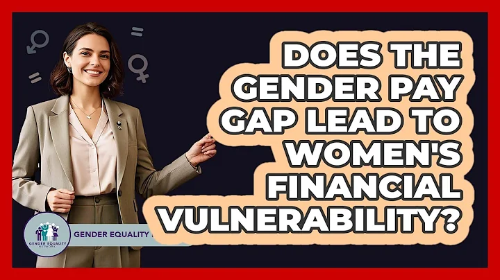 Does The Gender Pay Gap Lead To Women's Financial Vulnerability?