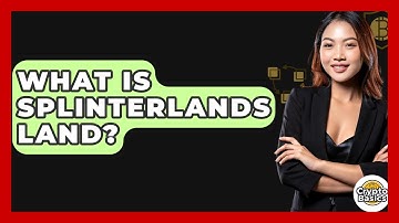 What Is Splinterlands Land? - CryptoBasics360.com