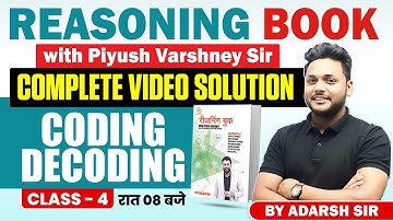 Reasoning Book With Piyush Varshney Complete Video Solution | Coding Decoding | Class -4| Adarsh Sir