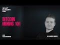 Bitcoin Mining 101 with Harry Sudock