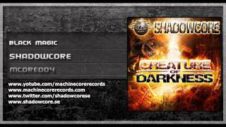 [mcore004] Shadowcore - Black Magic
