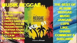 Reggae Full Album Vol. 51 Gas Pool - Pesta Pantai ! Pupus ! Orkes Sakit Hati ! Padang Bulan