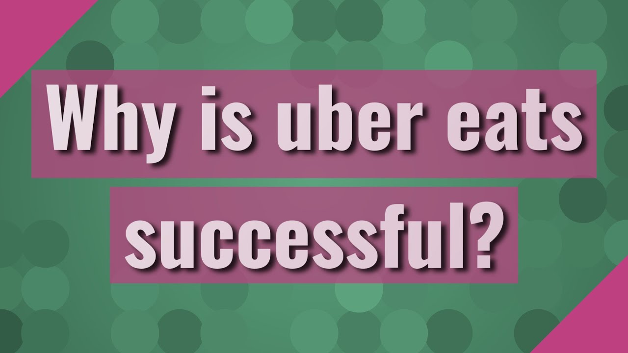 Why Is Uber Eats Successful YouTube why-is-uber-eats-successful-youtube