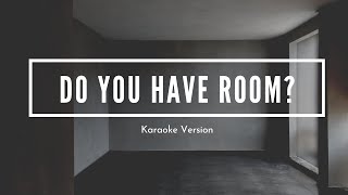 Do You Have Room | Accompaniment | Karaoke | Official LoudVoice Sound Track