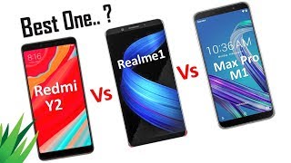 Xiaomi Redmi Y2 vs Oppo Realme 1 Vs Asus ZenFone Max Pro M1 | My Opinions