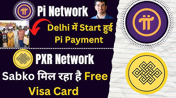 Delhi Mein Start Ho gyi Pi se Payment | Pxr Network de rha hai logo ko free Visa Card | Pi Update