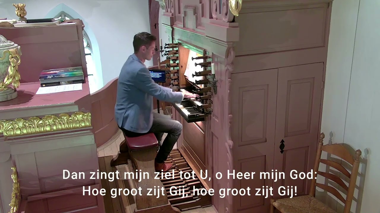 Samenzang: Hoe groot zijt Gij (orgel Eric Wolfert)