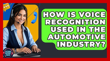 How Is Voice Recognition Used In The Automotive Industry? - Customer Support Coach