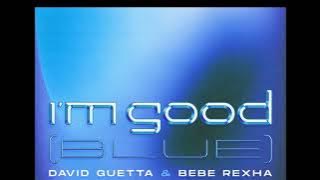 David Guetta ft Bebe rexha- Im good Blue ( Male Version)