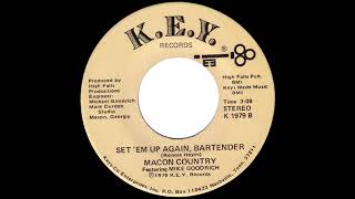 Macon Country featuring Mike Goodrich - Set 'Em Up Again, Bartender