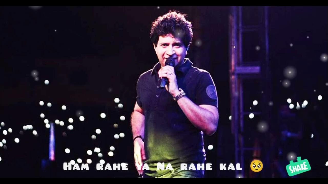 Hum Rahe Ya Na Rahe Kal Indian Idol Song Download pyaar ki pal (Hum rahe ya Na rahe kal) full heart touching song _k k 🥰#