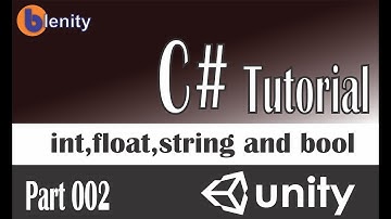 C# Tutorial for unity || int,float,string and bool || Part #2
