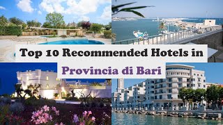Top 10 Recommended Hotels In Provincia di Bari | Top 10 Best 5 Star Hotels In Provincia di Bari