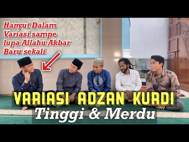 Daeng Syawal || Variasi Adzan Kurdi Terlengkap ||Menggelegar || Ft Cuping Topan, Yusuf, Widani u0026 Abi class=