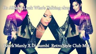 ▶💥Dr Alban - Look Who's Talking 2k23 (Stark'Manly X Dj Bumbi  Retro Style Club Mix)▶💥