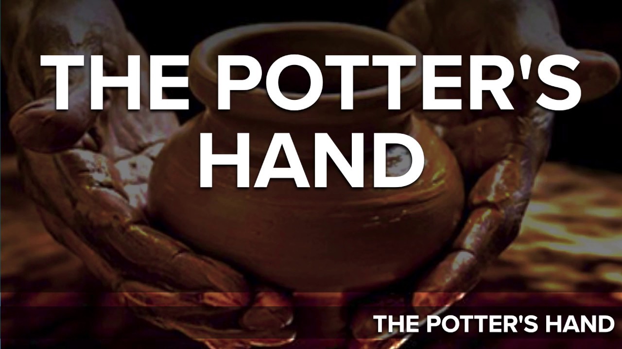THE POTTER'S HAND YouTube