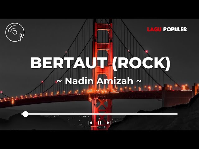 Nadin Amizah -  Bertaut (Rock) Lirik Lagu class=