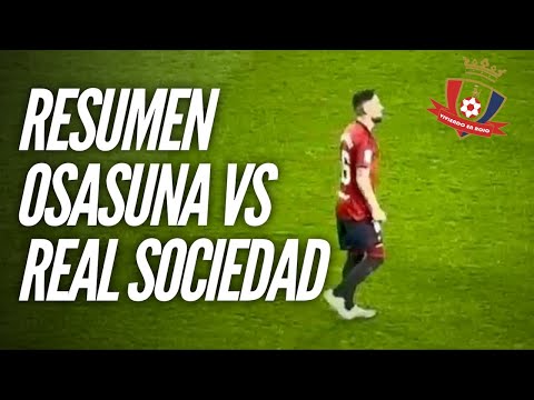 RESUMEN OSASUNA VS REAL SOCIEDAD