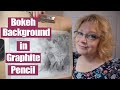 TUTORIAL: How to Create a Bokeh Blurred Background in Graphite Pencil
