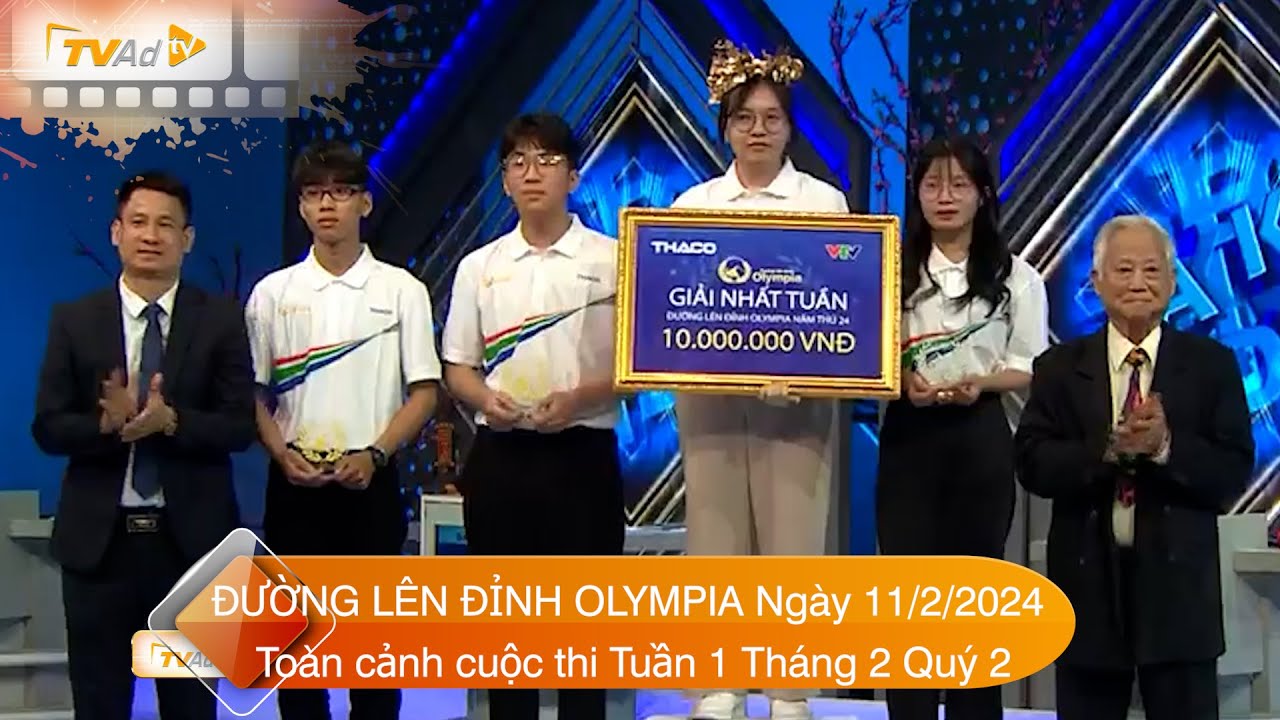 ĐƯỜNG LÊN ĐỈNH OLYMPIA Năm 24 Ngày 11/2/2024 Toàn cảnh cuộc thi Tuần 1 Tháng 2 Quý 2