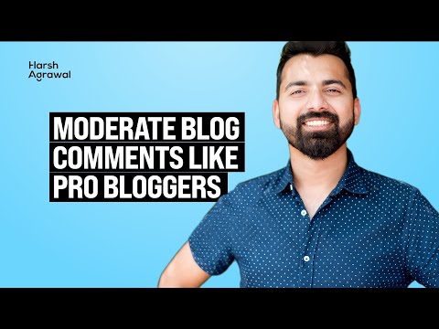 How To Moderate Blog Comments Like Pro Bloggers - Complete Guide