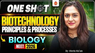 Biotechnology Principles And Processes | Class 12 Biology One Shot | Neet 2026 🧬