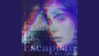 Escapism - Mia Love