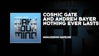 Cosmic Gate And Andrew Bayer - Nothing Ever Lasts